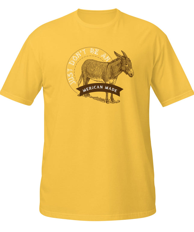 Don’t Be an Ass Tee | Funny Patriotic Graphic Shirt