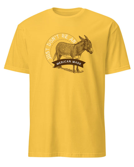 Don’t Be an Ass Tee | Funny Patriotic Graphic Shirt